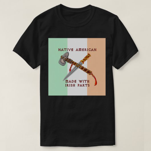 Native American Made with Irish Parts T-shirt (Design voorkant)