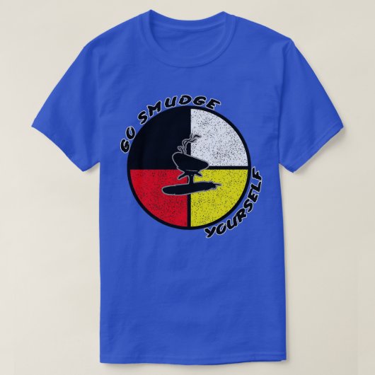 Native American Medicine Wheel Go Smudge Yourself T-shirt (Design voorkant)
