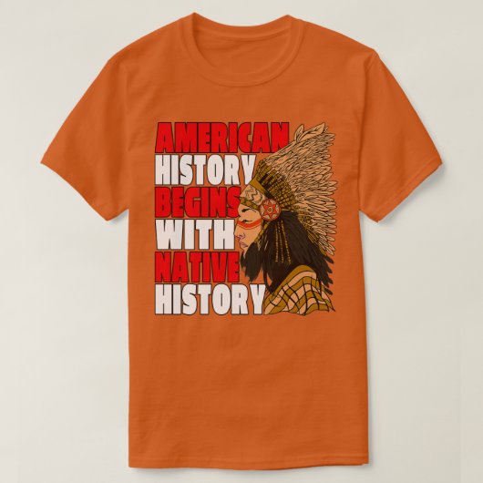 Native American Pride American History begint met T-shirt (Design voorkant)