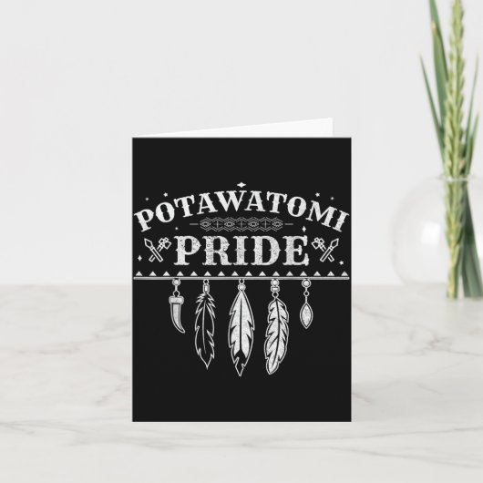 Native American Pride citaat voor een trotse Potaw Kaart (Voorkant)