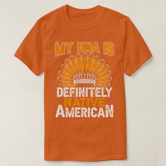 Native American Quote Mijn DNA is T-shirt (Design voorkant)