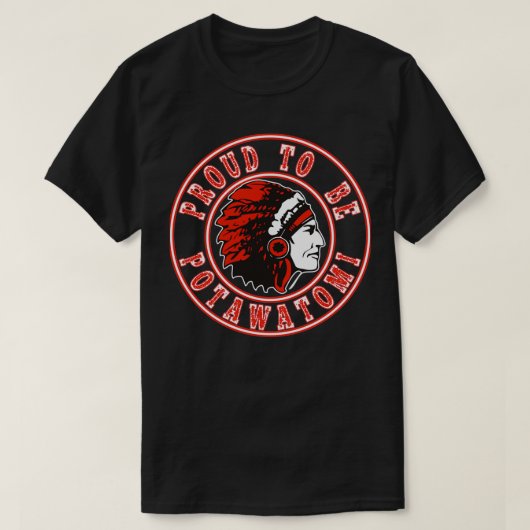Native American trots om potawatomi te zijn T-shirt (Design voorkant)