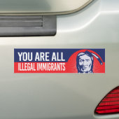 Native American - You are all illegal immigrant - Bumpersticker (Op auto)