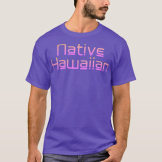 Native Hawaiian T-shirt
