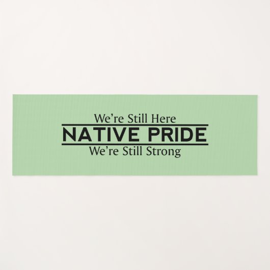 Native Pride Still Here Still Strong Yoga Mat (Voorkant (horizontaal))