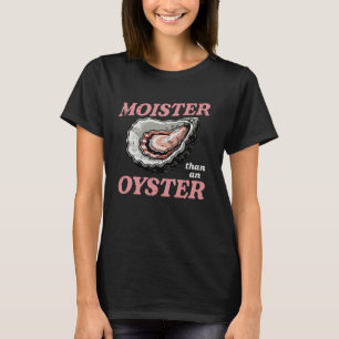 Natter Dan Een Oester Grappige Ongepaste Humor J T-shirt