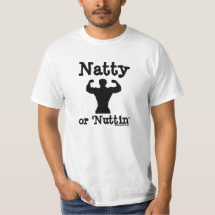 Natty of 'Nuttin T-shirt