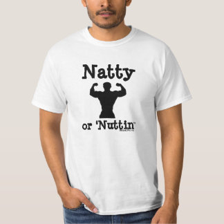 Natty of 'Nuttin T-shirt
