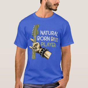 Natural Born Bass Player Guitar T-shirt