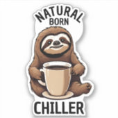 Natural Born Chiller Luiaard met Koffie Waterdicht Sticker (Voorkant)