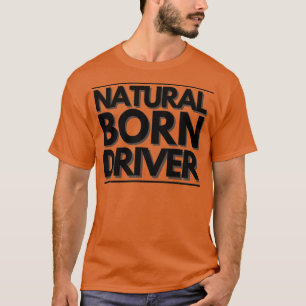 Natural Born Driver Classic TShirt