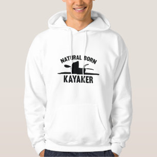 Natural Born Kayaker Hoodie