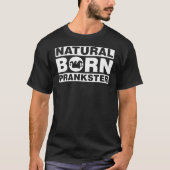 Natural Born Prankster T-Shirt Funny Cool T-shirt (Voorkant)