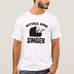 Natural Born Singer T-shirt