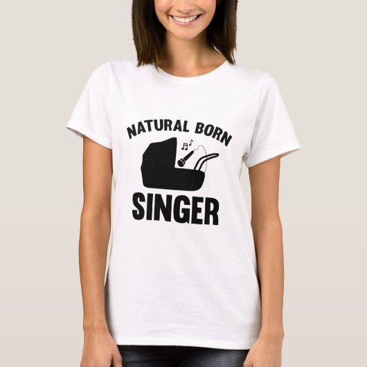 Natural Born Singer T-shirt (Voorkant)
