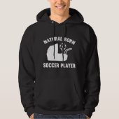Natural Born Soccer Player Hoodie (Voorkant)
