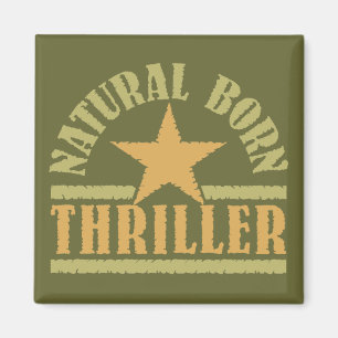 Natural Born Thriller custom magnet