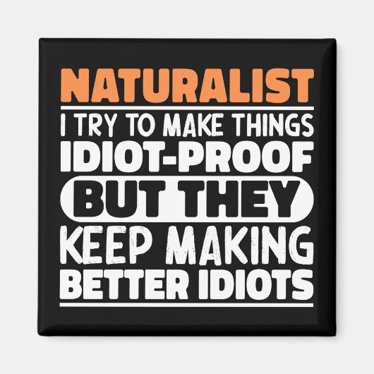 Naturalist Ik probeer dingen grappig te maken Magneet (Voorkant)