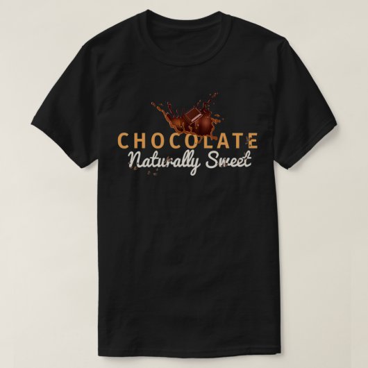 Naturally Sweet Chocolate Lovers Gift Tee T-shirt (Design voorkant)