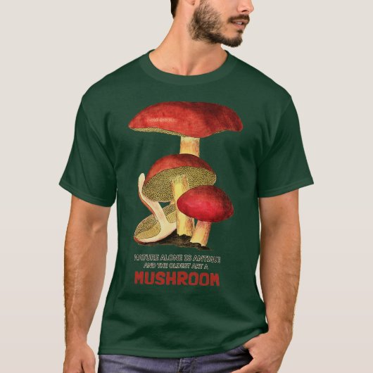 Nature alone is antique and the oldest art a MUSHR T-shirt (Voorkant)