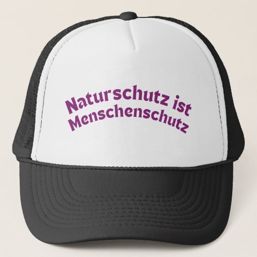 Nature conservation is human protection (German) Trucker Pet (Voorkant)