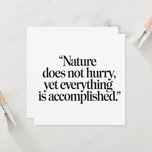 "Nature Does Not Hurry" - Additionante Zen Citaat (Voorkant / Achterkant in situ)