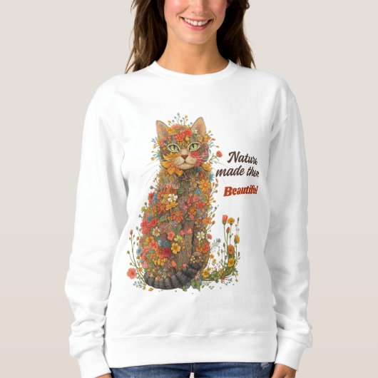 Nature Made Them Beautiful Floral Cat Sweatshirt (Voorkant)