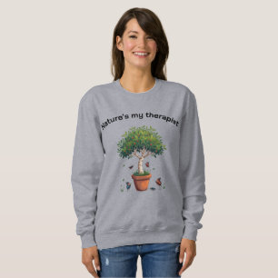Nature's My Therapist Eco-Friendly Tree Hugger Trui