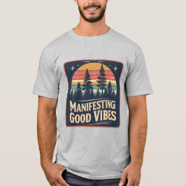 Natuur-geïnspireerde "Manifesting Good Vibes" T-sh T-shirt