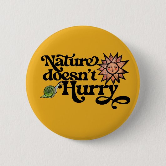 Natuur haast zich niet ronde button 5,7 cm (Voorkant)