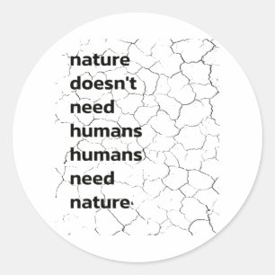 Natuur heeft geen Humans nodig, mensen hebben Natu Ronde Sticker