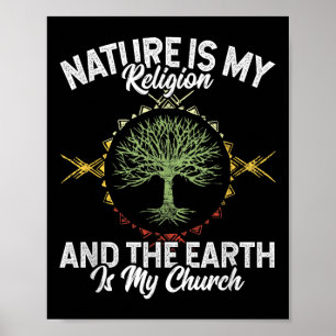 Natuur is mijn religie Aarde is mijn kerk Inheems Poster