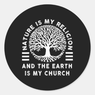 Natuur is mijn religie Aarde is mijn kerk Inheems  Ronde Sticker