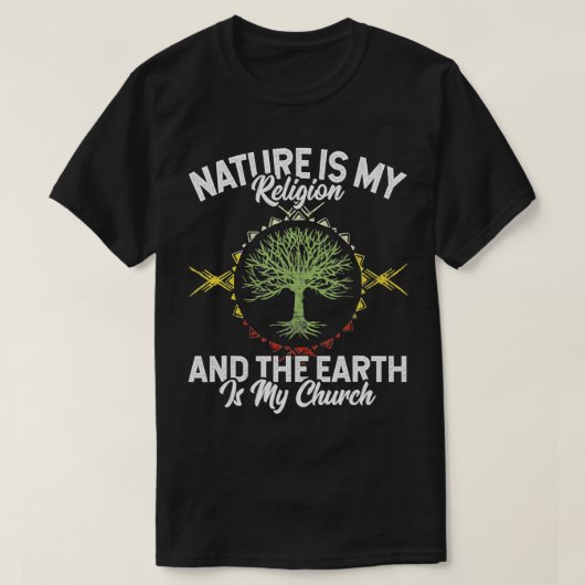 Natuur is mijn religie Aarde is mijn kerk Inheems  T-shirt (Design voorkant)