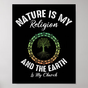 Natuur is mijn religie Aarde is mijn kerkaarddag Poster