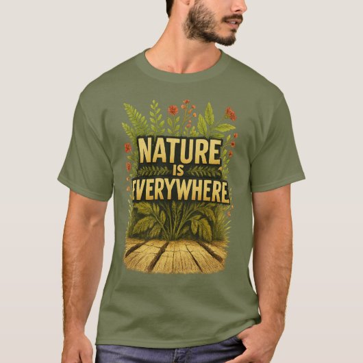 "Natuur is overal" Botanische Quote Art T-shirt (Voorkant)