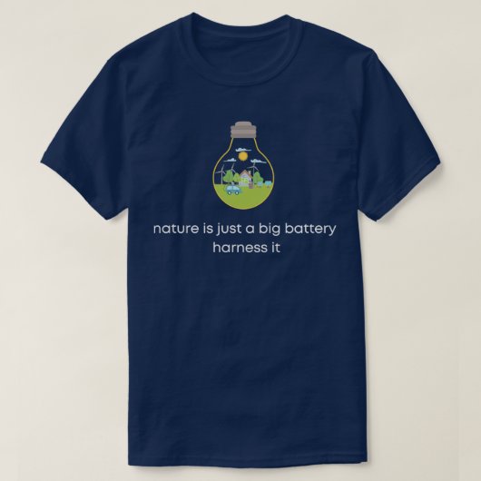 Natuur is slechts een batterijharnas die het ontwe t-shirt (Design voorkant)