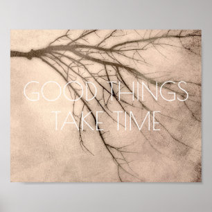 natuur kunst poster goede dingen nemen tijd om te 