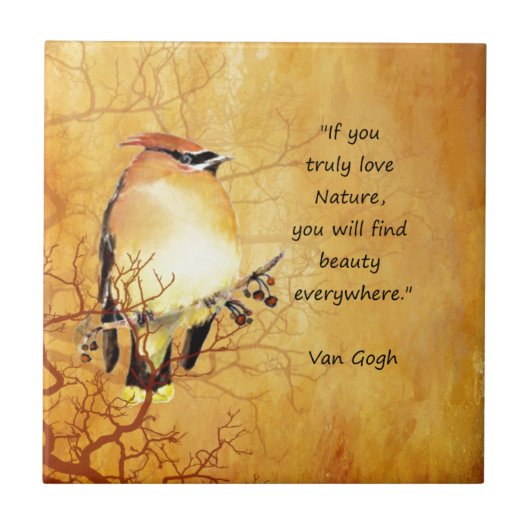 Natuur Quote met Cedar Waxwing Bird Art Tegeltje (Voorkant)