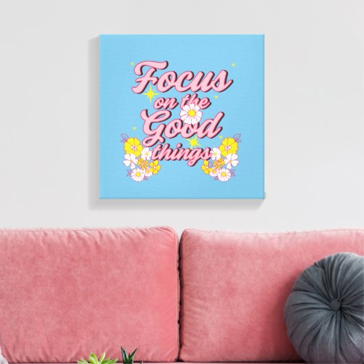 Natuur Soul Slogan | Focus op de goede dingen Canvas Afdruk (Insitu (Woonkamer))