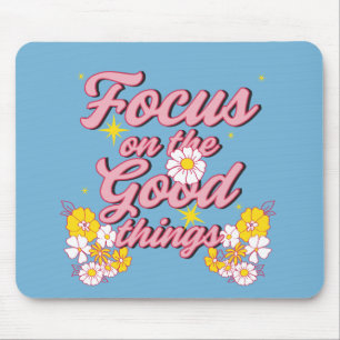 Natuur Soul Slogan   Focus op de goede dingen Muismat