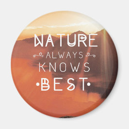 Natuur weet altijd het beste landschapscitaat magneet