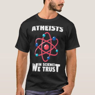 Natuurkunde Atheïst in de wetenschap We vertrouwen T-shirt