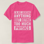 Natuurkunde Funny Physicist Pun Science T-shirt (Design voorkant)