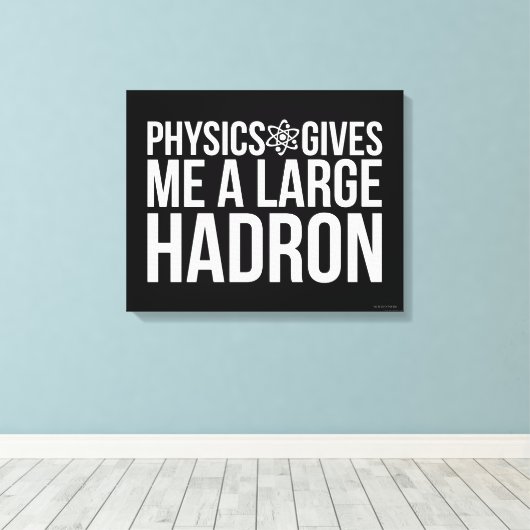 Natuurkunde geeft me een grote Hadron Canvas Afdruk (Insitu (Houten vloer))