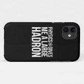 Natuurkunde geeft me een grote Hadron Case-Mate iPhone Case (Achterkant (horizontaal))
