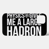Natuurkunde geeft me een grote Hadron Case-Mate iPhone Case (Achterkant (horizontaal))