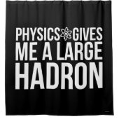 Natuurkunde geeft me een grote Hadron Douchegordijn (Voorkant)