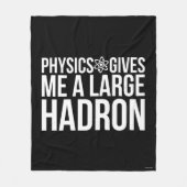 Natuurkunde geeft me een grote Hadron Fleece Deken (Voorkant)