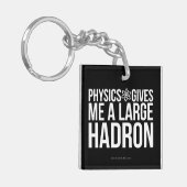 Natuurkunde geeft me een grote Hadron Sleutelhanger (Voorkant Links)